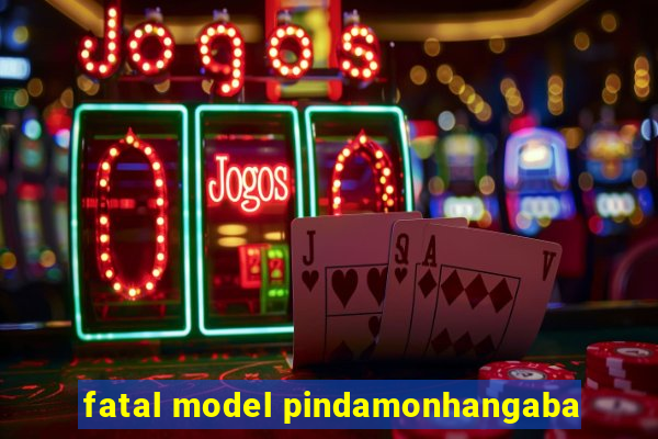 fatal model pindamonhangaba